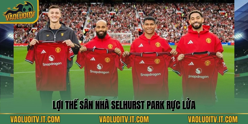 Lợi thế sân nhà Selhurst Park rực lửa